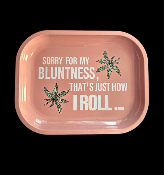 Metal Rolling Tray - Sorry For My Bluntness - Small - 7" x 5.5"